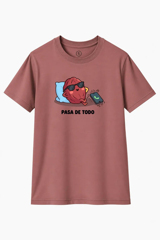 Camiseta Pasa de Todo – Humor para Ignorar Llamadas y Problemas