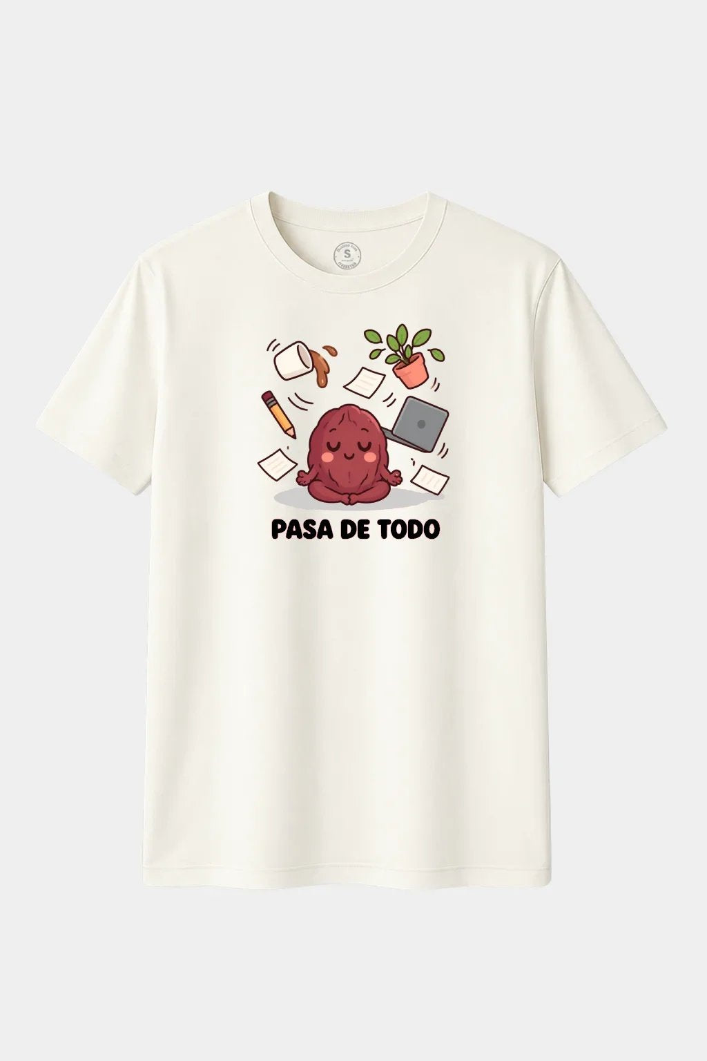 Camiseta Pasa de Todo – Humor sobre Estrés, Trabajo y Caos Diario