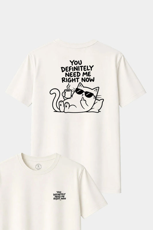 Camiseta You Definitely Need Me – Gato Antisocial